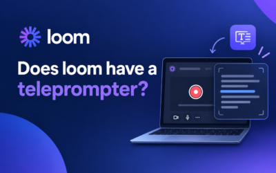 Does Loom Have a Teleprompter? How to Use It
