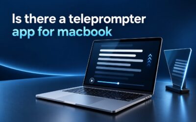 Is There a Teleprompter App for MacBook? Best Options